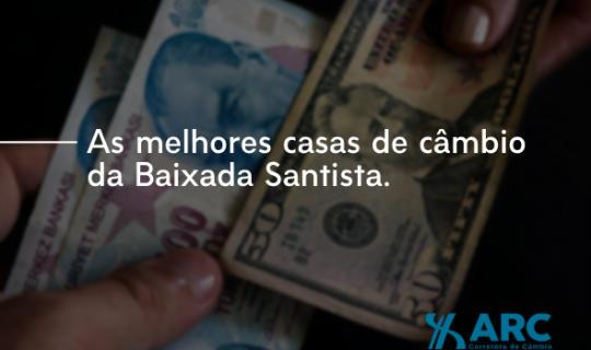 As melhores casas de câmbio em Santos, Praia Grande e Baixada Santista.