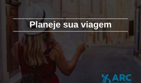 Planeje sua viajem: Dicas de como tornar sua viagem mais segura